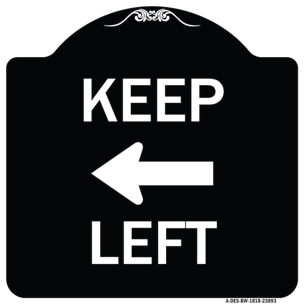 Signmission Keep Left Left Arrow Heavy-Gauge Aluminum Architectural Sign, 18" x 18", BW-1818-23893 A-DES-BW-1818-23893 - main